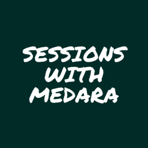 Sessions with Medara