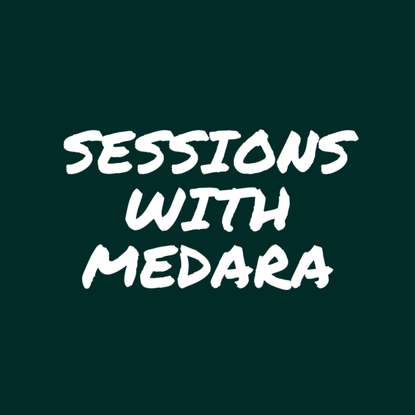 Sessions with Medara