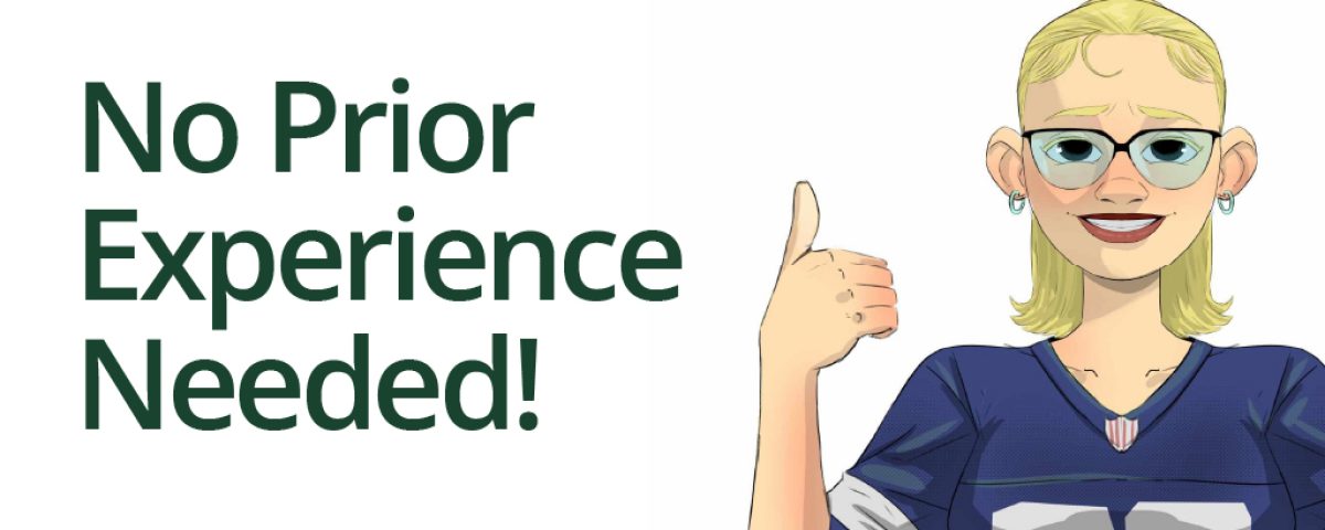 No Prior Experience Needed
