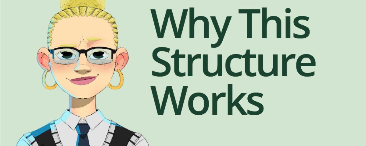 Why this Structure Works
